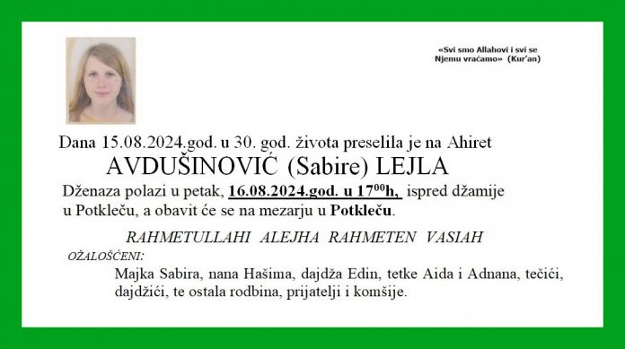 
Lejla je bolji svijet napustila 15.08. u 30. godini života. 
