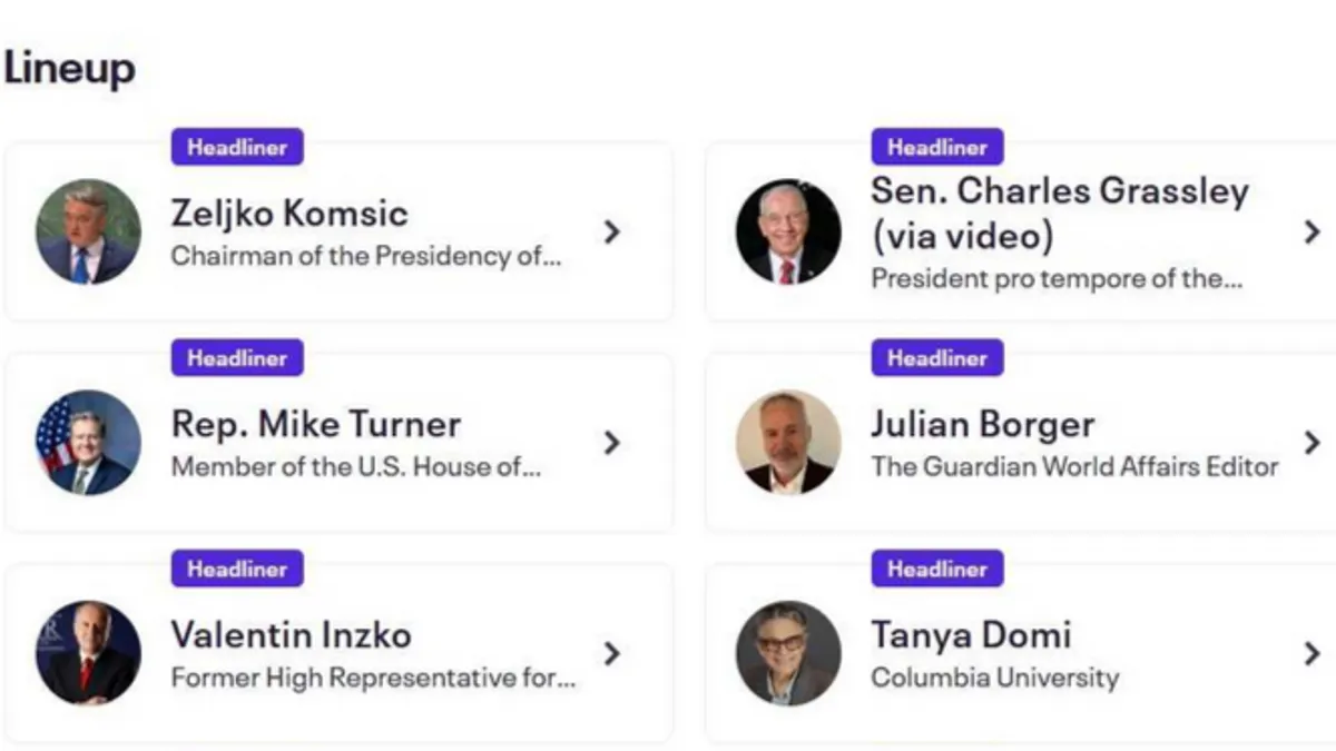 Na konferenciji će govoriti i Valentin Inzko, bivši visoki predstavnik u Bosni i Hercegovini, poznati novinar Julian Borger, Daniel Serwer i Tanya Domi, prominentni analitičari 