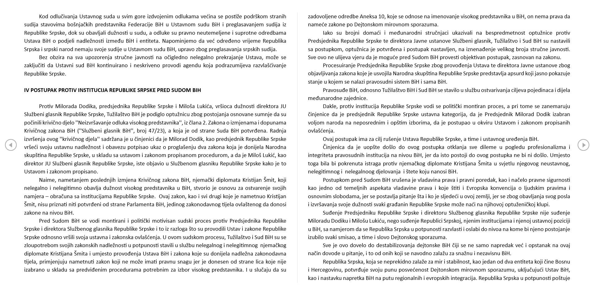 Sjednica bi trebala početi u 17 sati, a za 16 sati je predsjednik RS Milorad Dodik pozvao građane na "narodni miting" ispred zgrade NSRS. 